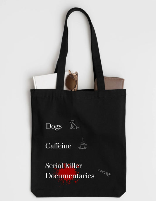 "Dogs/Cats. Caffeine. Serial Killer Documentaries" Black Tote Bag