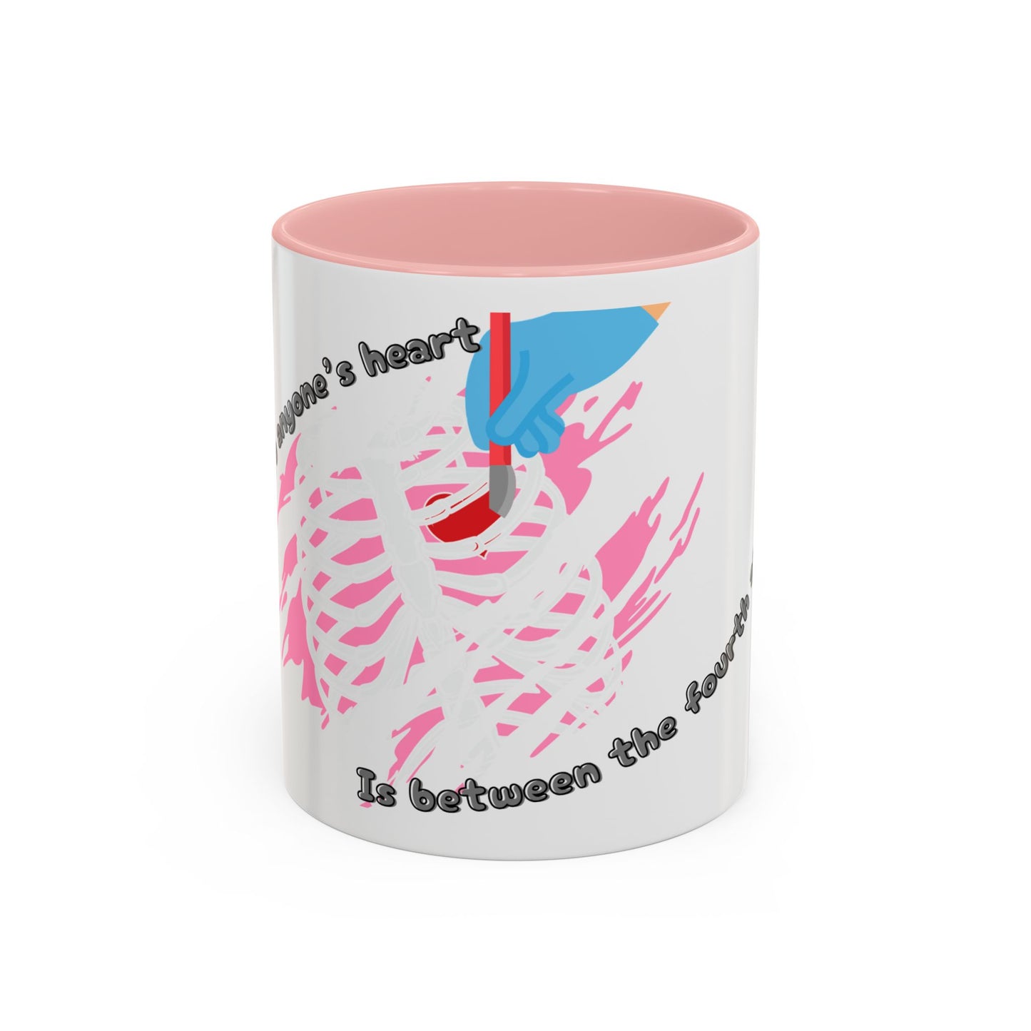 "The Way to Anyone's Heart, Is Between the Fourth and Fifth Ribs" Coffee Mug
