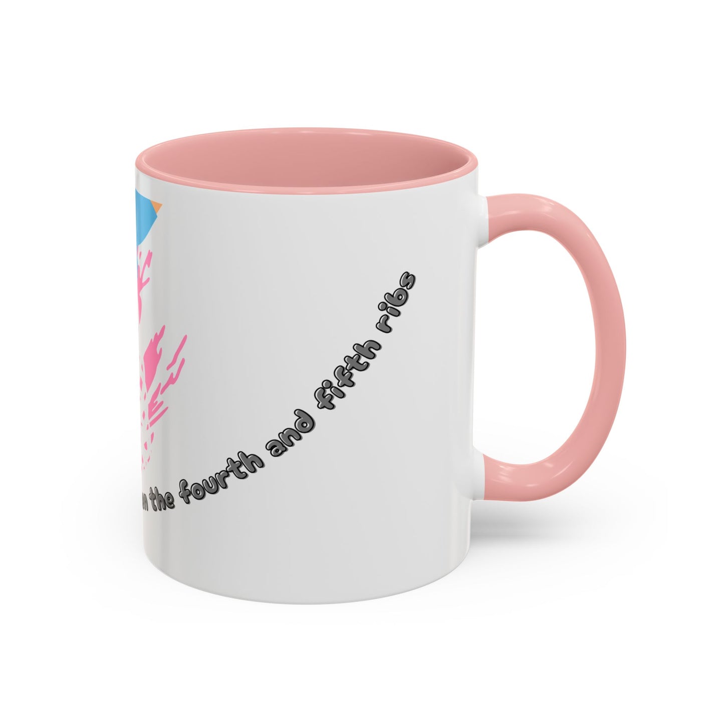 "The Way to Anyone's Heart, Is Between the Fourth and Fifth Ribs" Coffee Mug