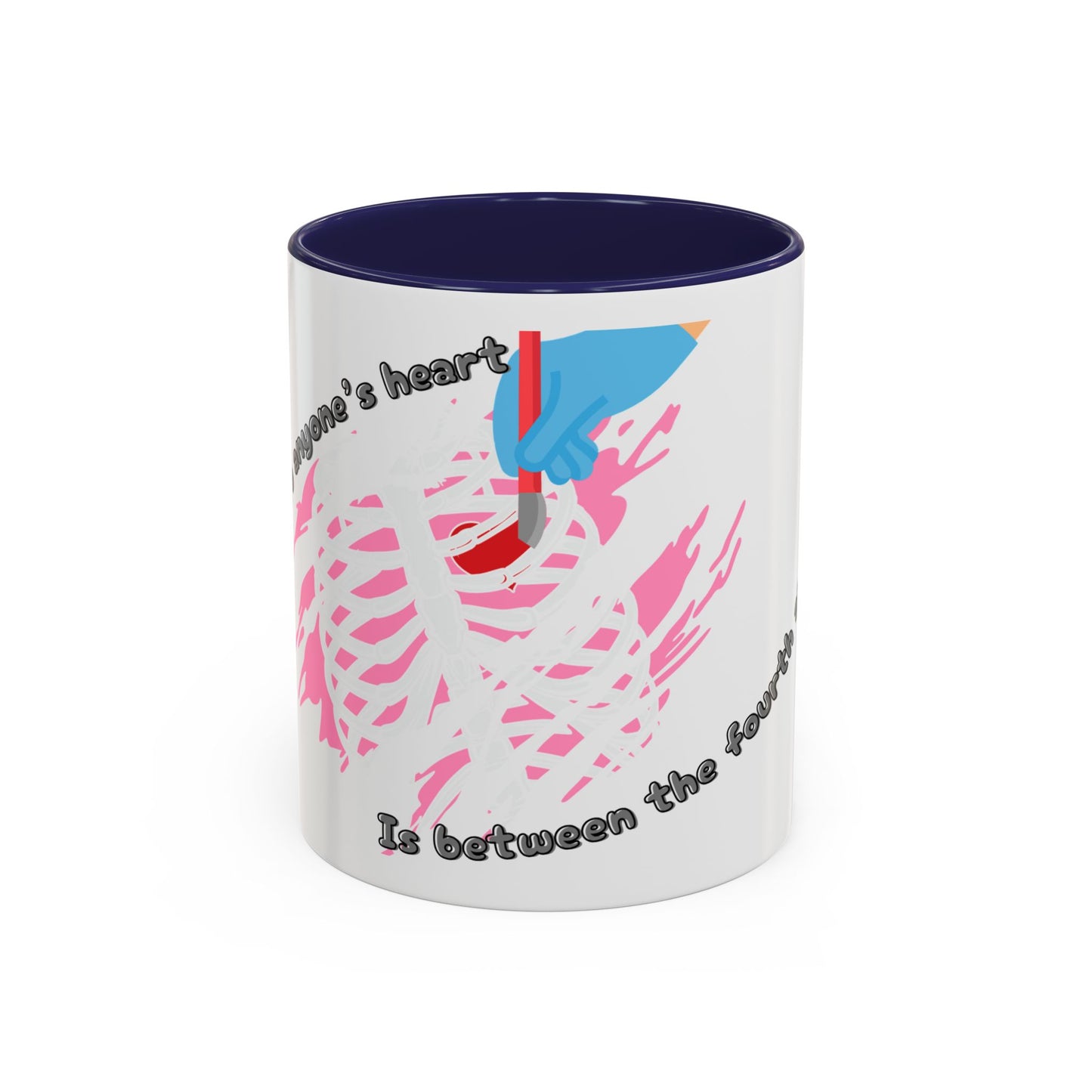 "The Way to Anyone's Heart, Is Between the Fourth and Fifth Ribs" Coffee Mug