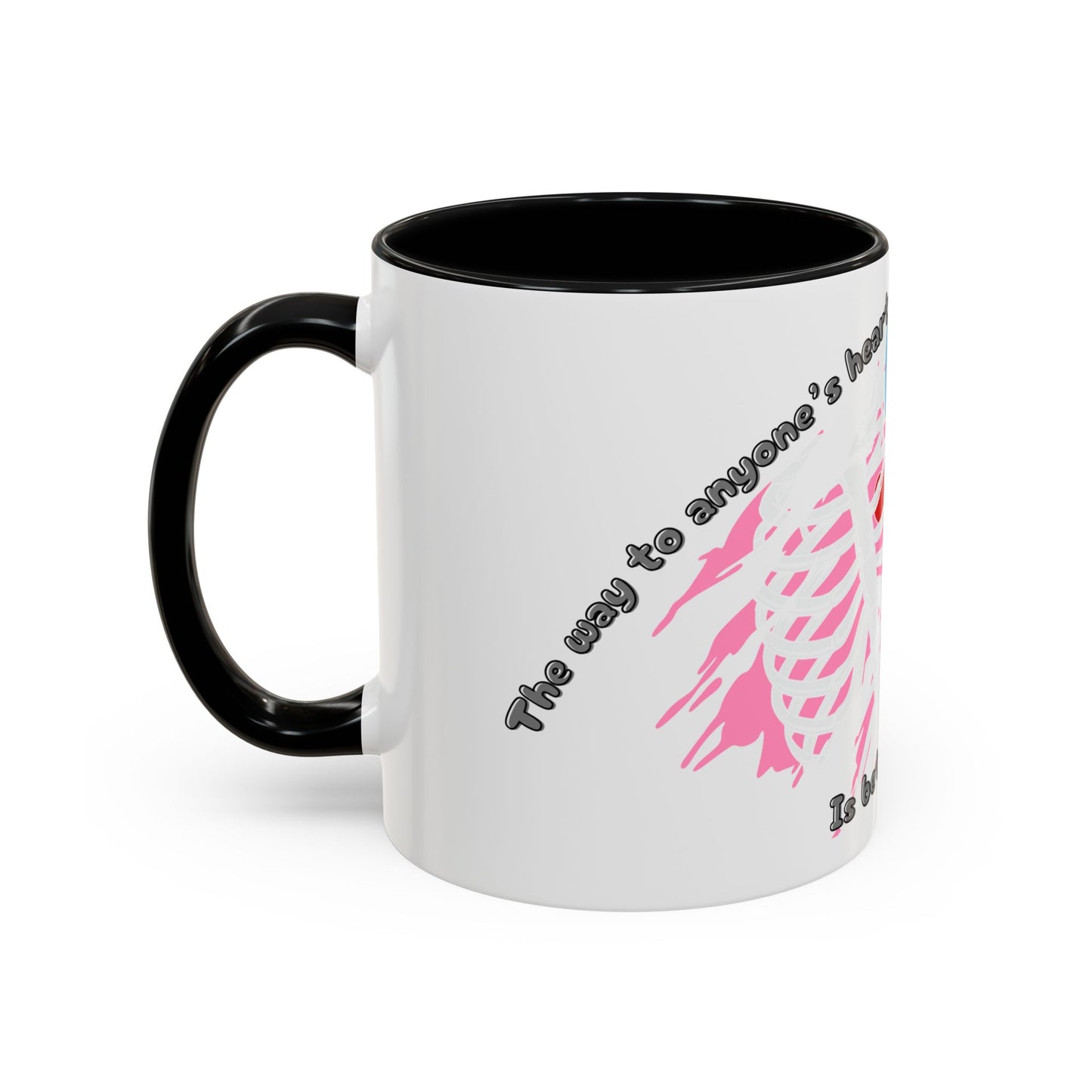 "The Way to Anyone's Heart, Is Between the Fourth and Fifth Ribs" Coffee Mug