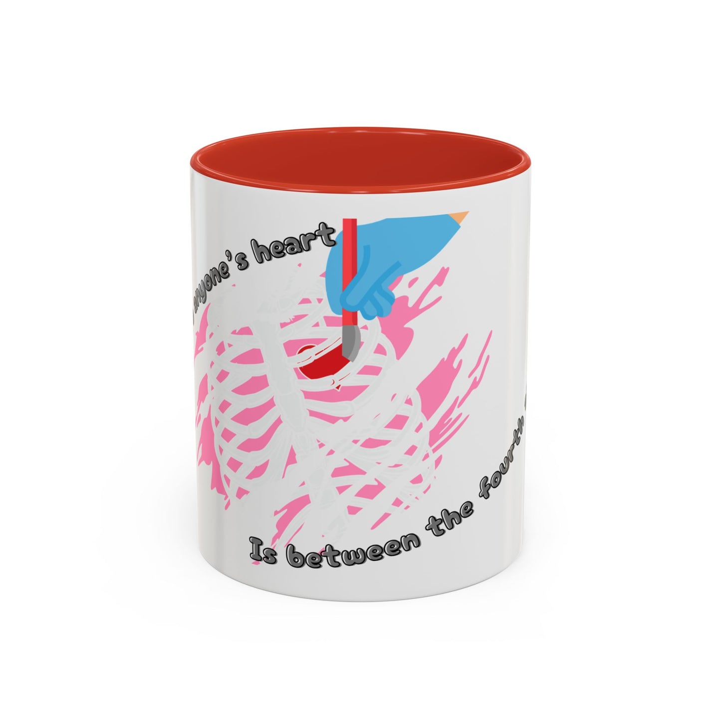"The Way to Anyone's Heart, Is Between the Fourth and Fifth Ribs" Coffee Mug