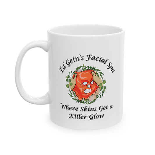 Ed Gein Facial Spa Ceramic Mug