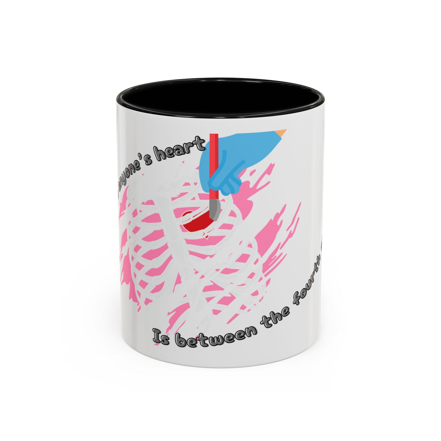 "The Way to Anyone's Heart, Is Between the Fourth and Fifth Ribs" Coffee Mug
