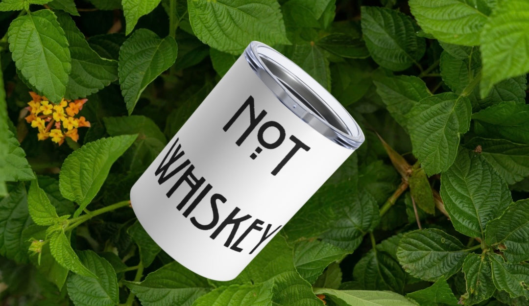 "Not Whiskey" Stainless Steel Tumbler