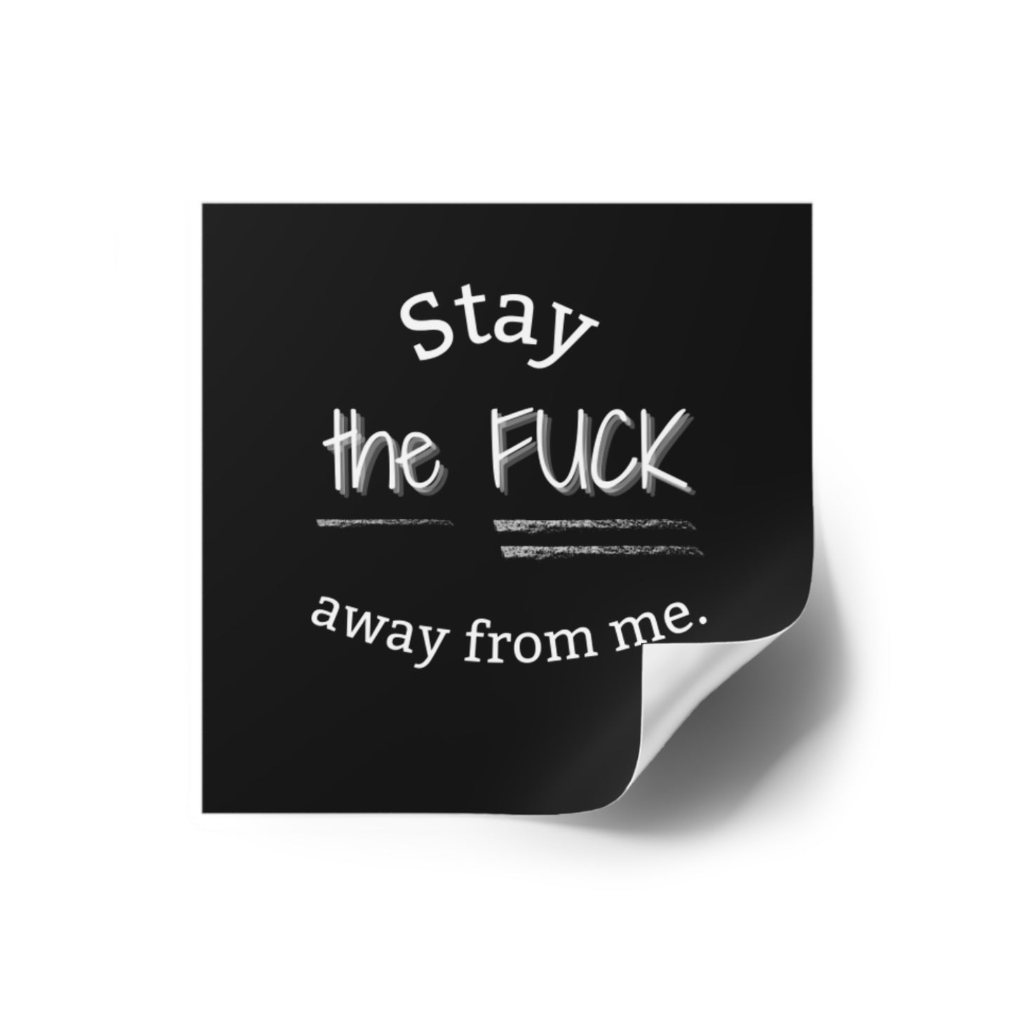 Stay the F*** Away From Me Sticker