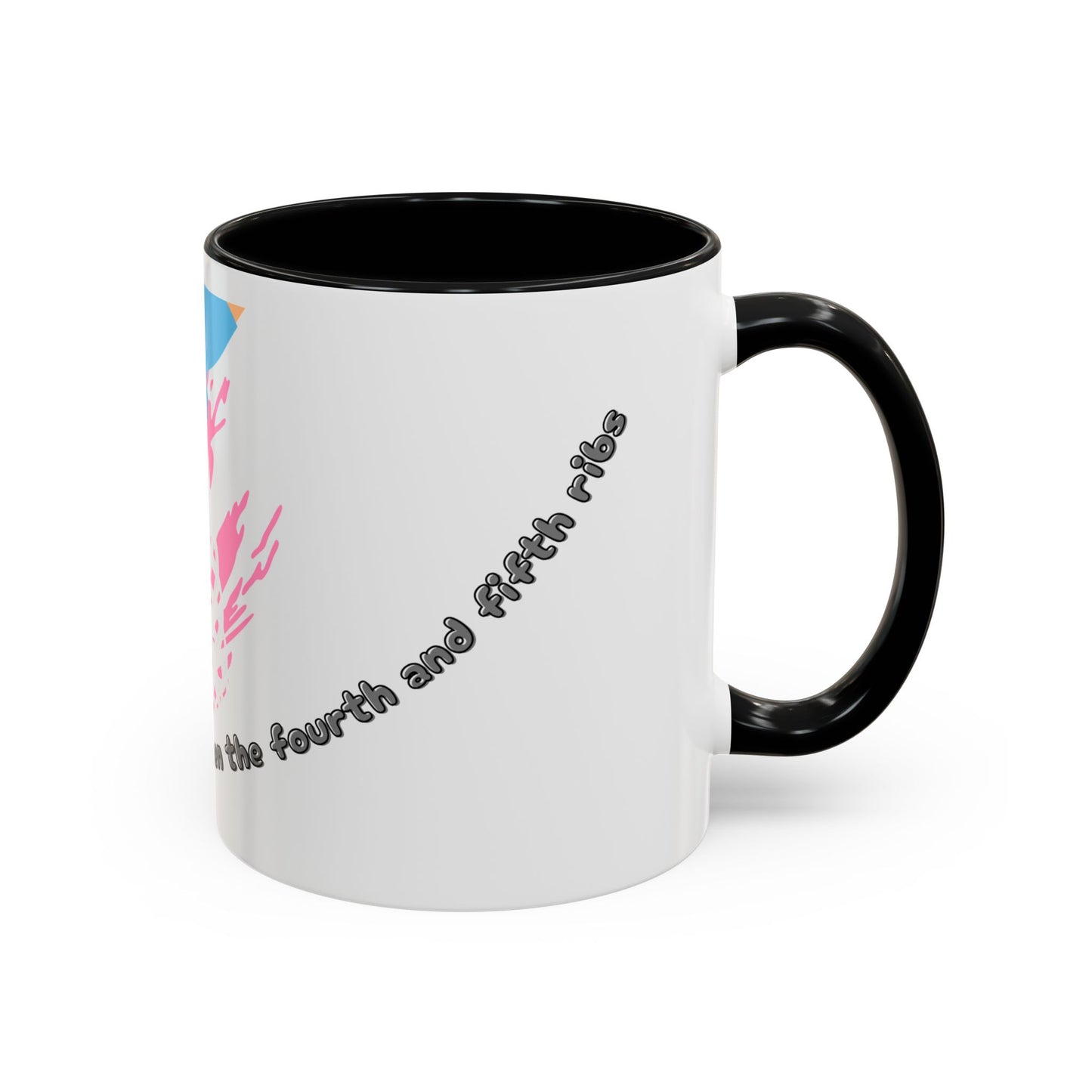 "The Way to Anyone's Heart, Is Between the Fourth and Fifth Ribs" Coffee Mug