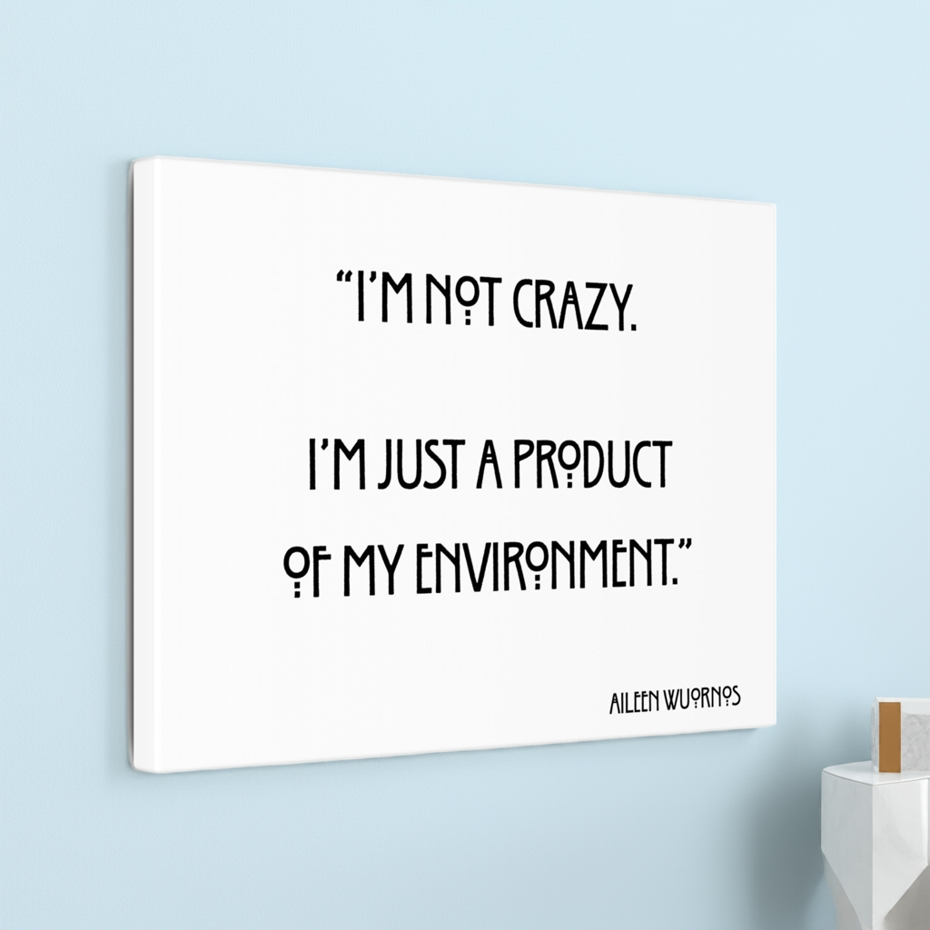 Aileen Wuornos Quote Canvas Print