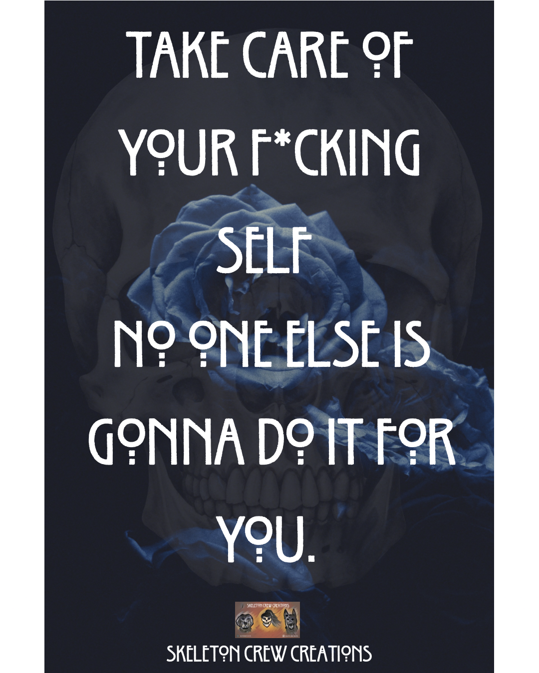 Take Care of Your F*cking Self.  No One Else is Gonna Do It For You. - Mental Health Awareness Blog