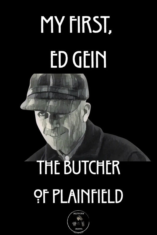 My first.................Ed Gein. Skeleton Crew Creations