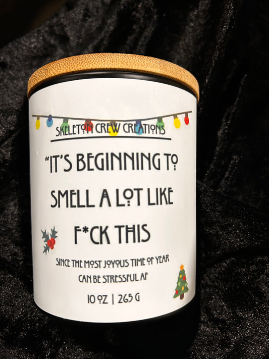 It's Beginning to Smell a Lot Like F*ck This - Christmas Tree Scent Candle