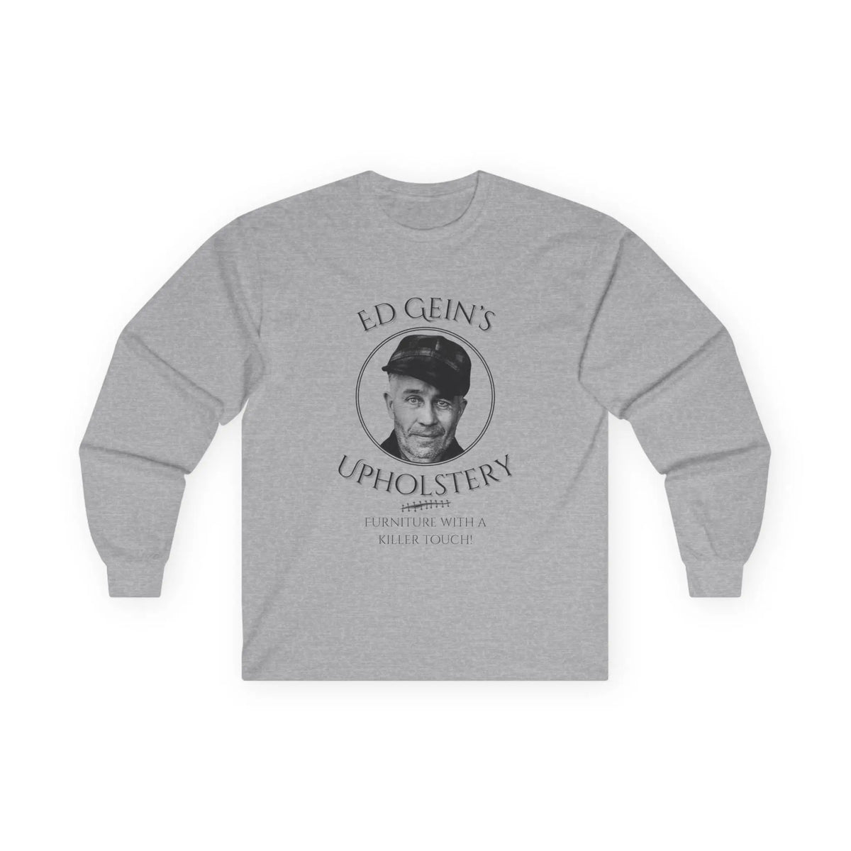 Ed Gein's Upholstery Long Sleeve Shirt Printify