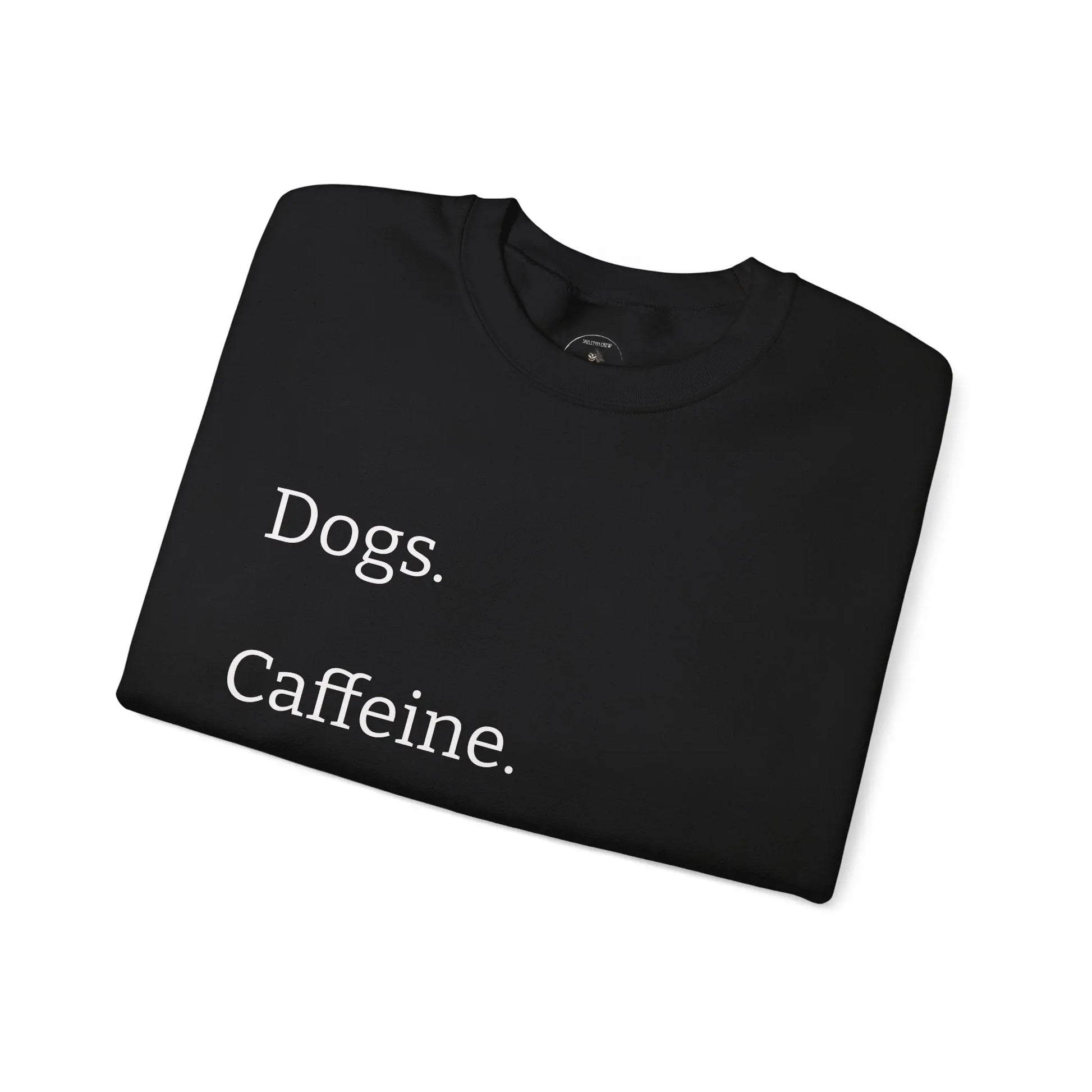 Dogs.  Caffeine.  True Crime Shows. - Sweater Printify