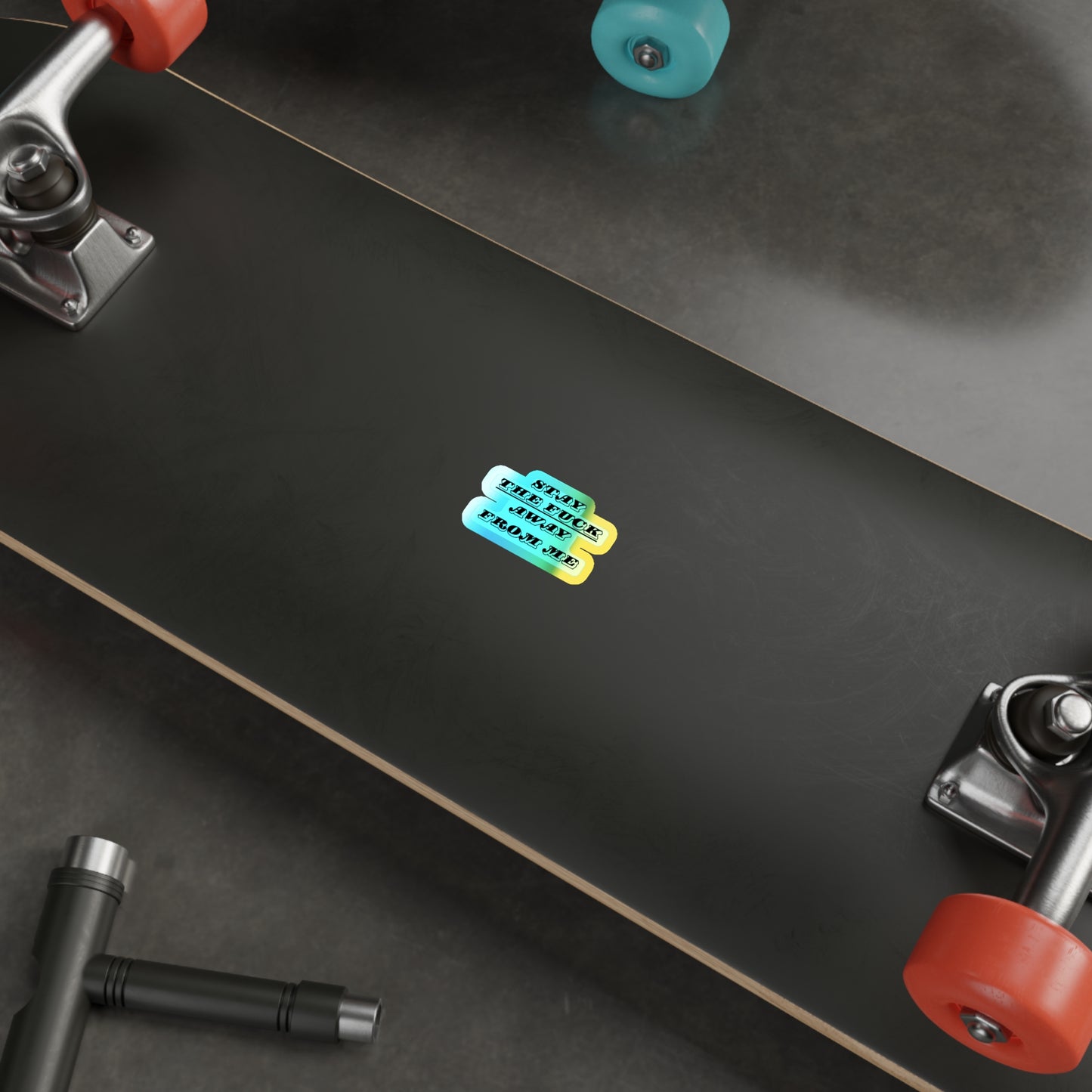 Stay the Fuck Away From Me Sticker