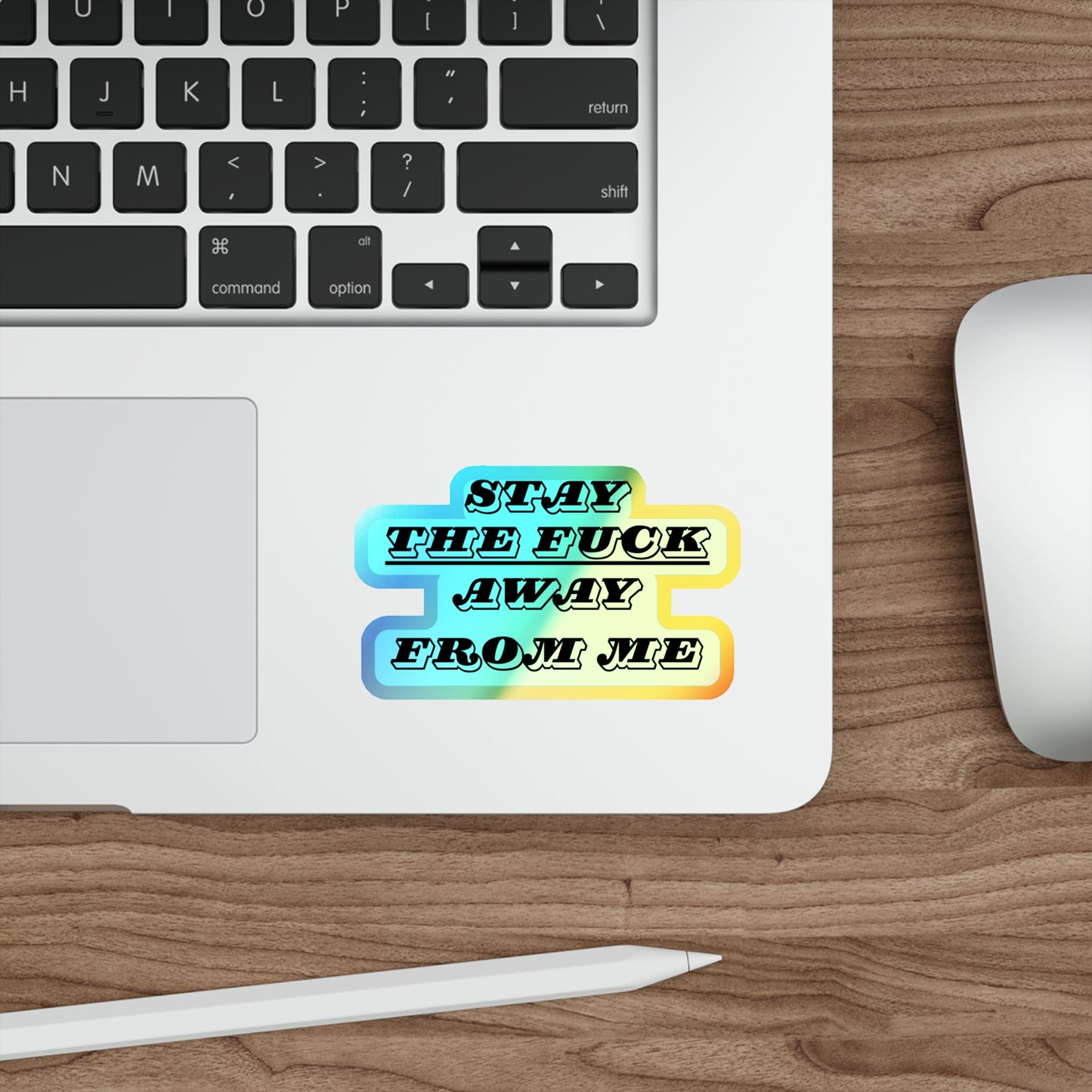 Stay the Fuck Away From Me Sticker