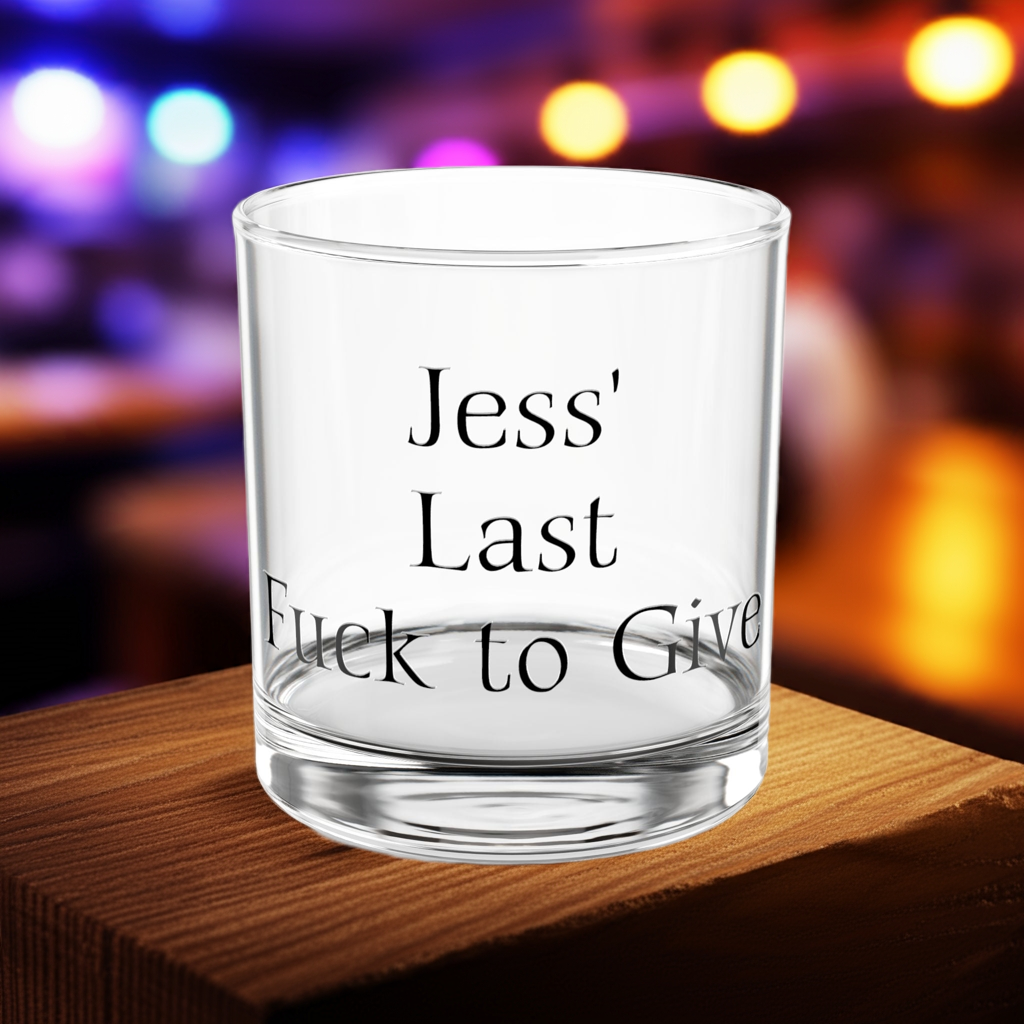 Personalized "Last Fuck" Rocks Glass Barware