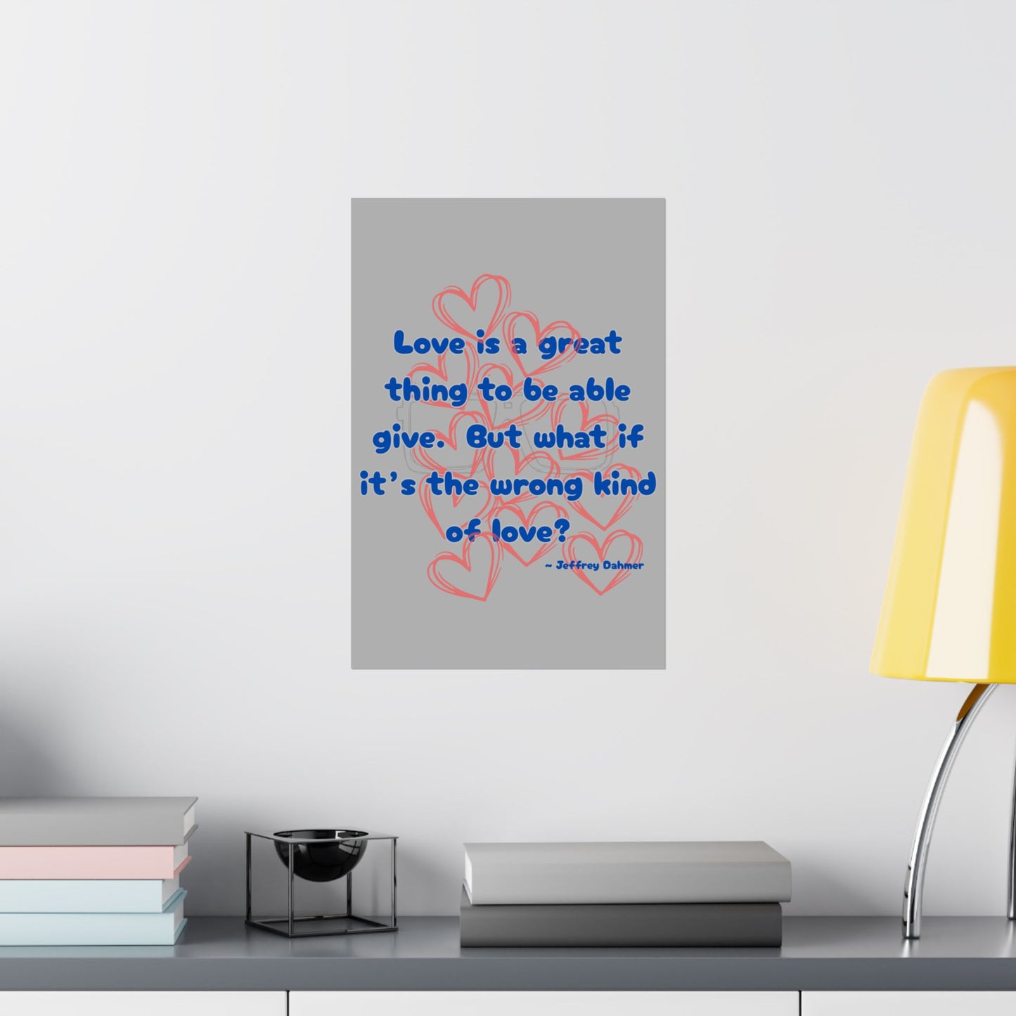 Jeffrey Dahmer Quote Poster