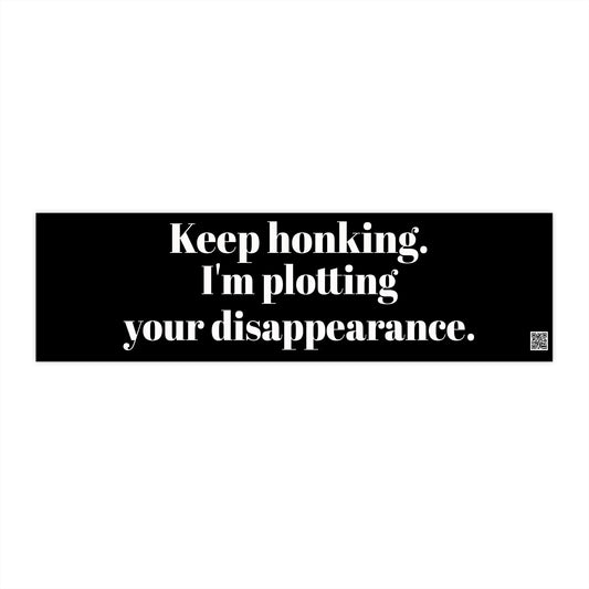 "Keep Honking" - Bumper Sticker