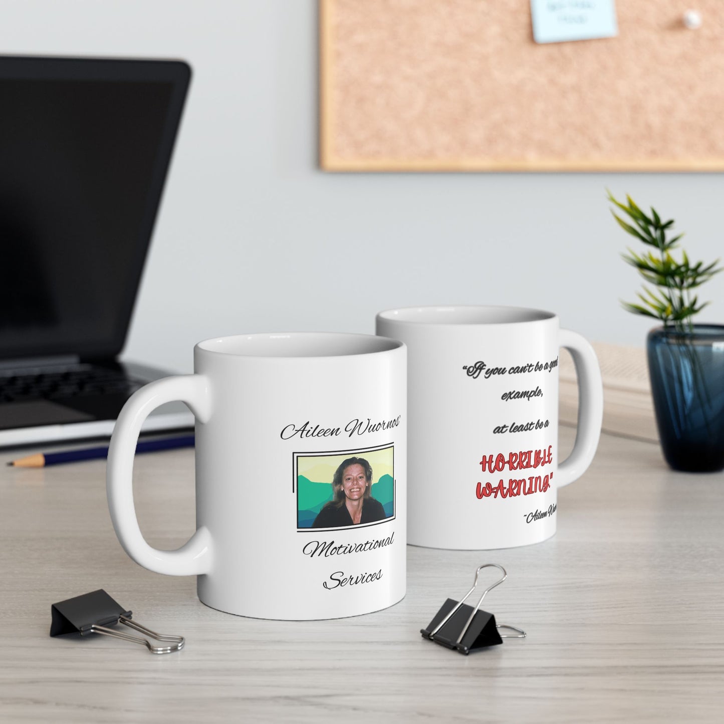 Aileen Wuornos' Motivational Services Mug