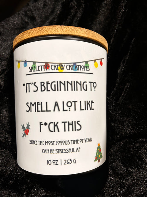 It's Beginning to Smell a Lot Like F*ck This - Christmas Tree Scent Candle