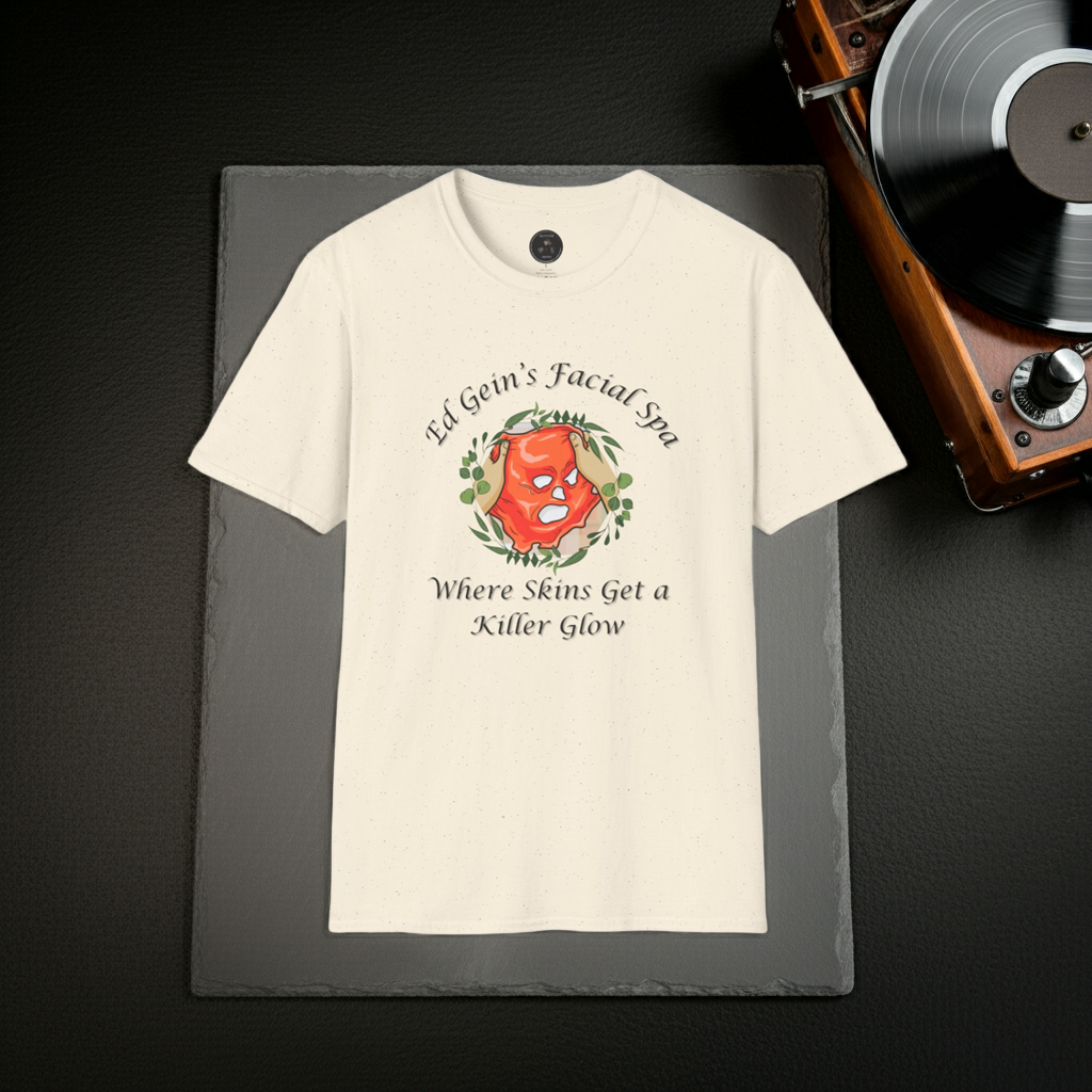 Ed Gein's Facial Spa Unisex T-Shirt