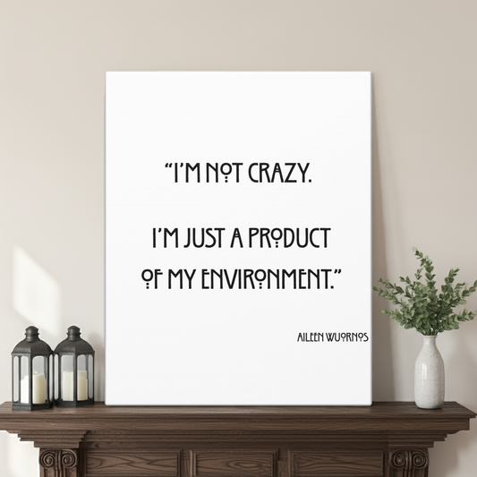 Aileen Wuornos Quote Canvas Print