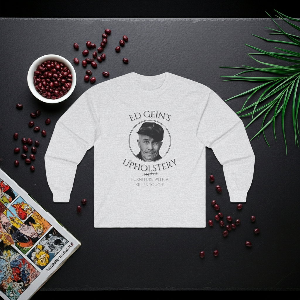 Ed Gein's Upholstery Long Sleeve Shirt